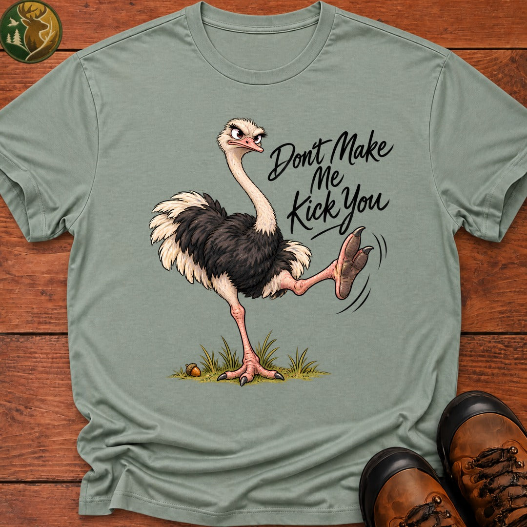 Don't Make Me Kick You T-Shirt - Bay