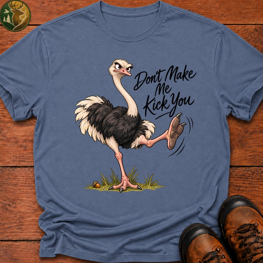 Don't Make Me Kick You T-Shirt - Blue Jean