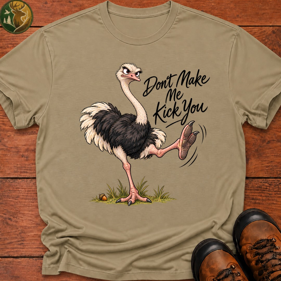 Don't Make Me Kick You T-Shirt - Khaki
