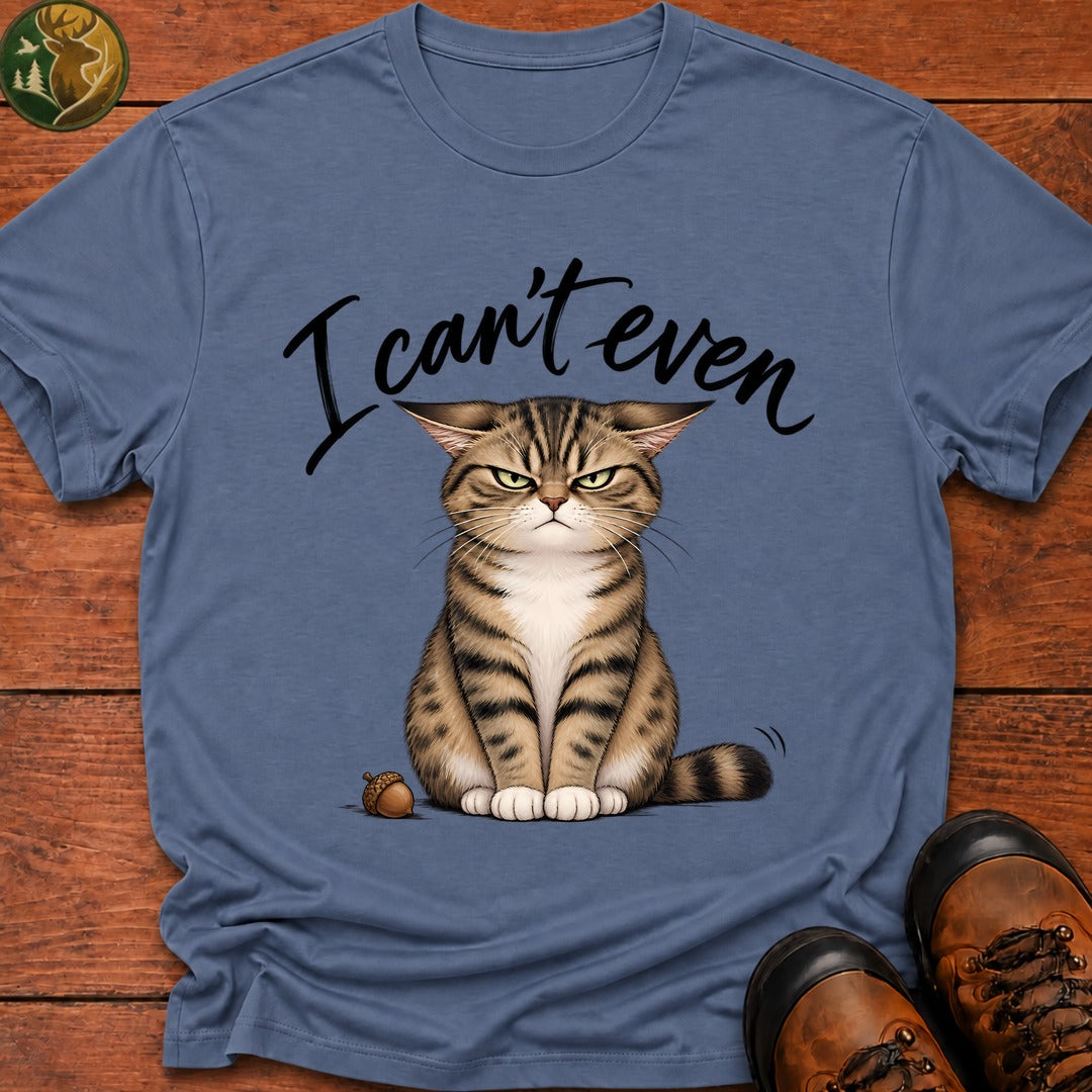 I Can't Even T-Shirt - Blue Jean