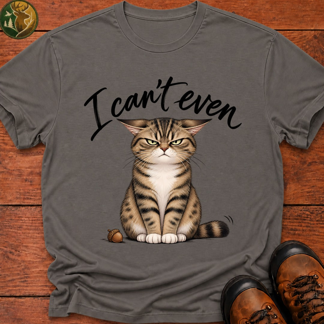 I Can't Even T-Shirt - Grey
