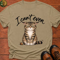 I Can't Even T-Shirt - Khaki