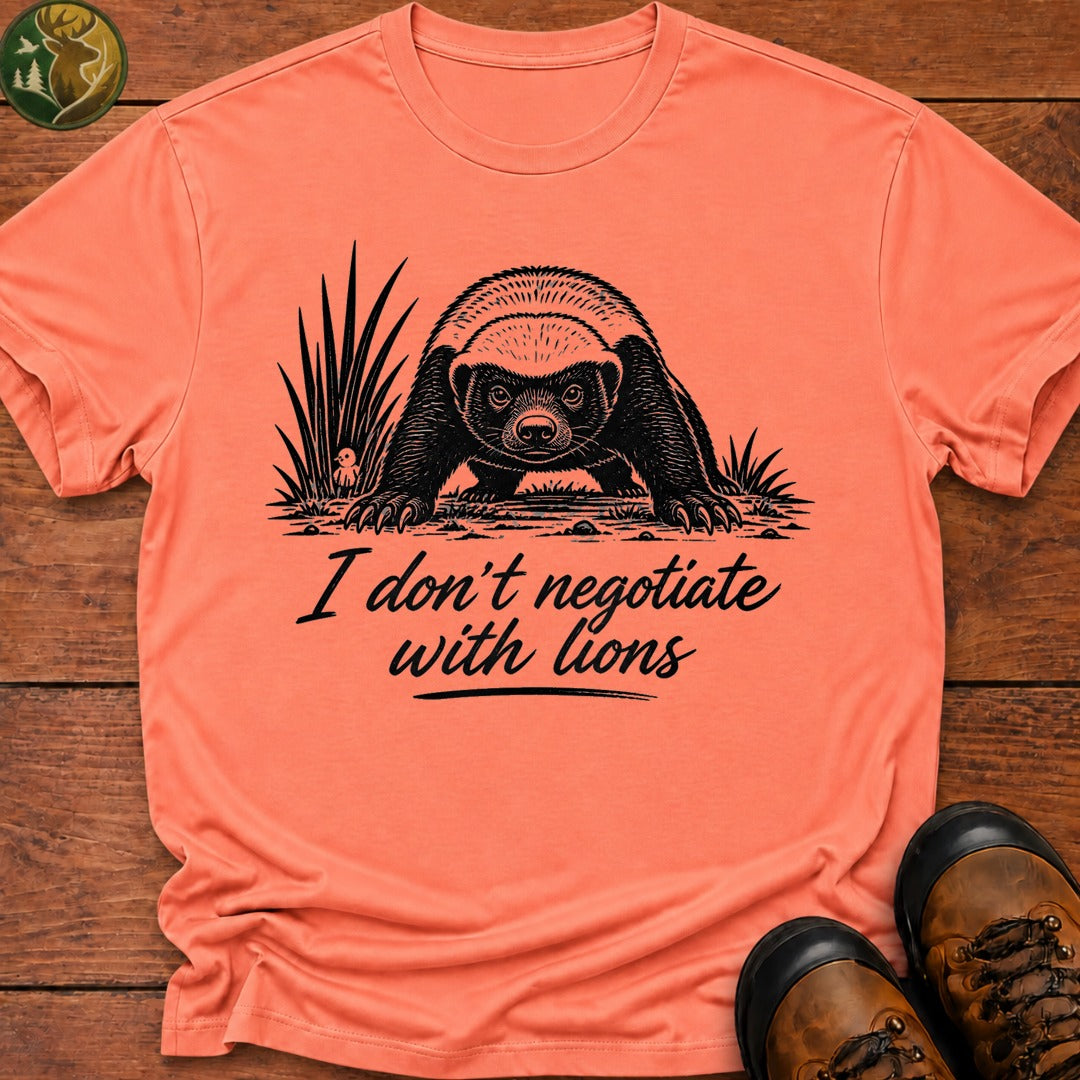 I Don'T Negotiate With Lions T Shirt - Melon