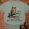 I Was Just Hunting T Shirt - Bay