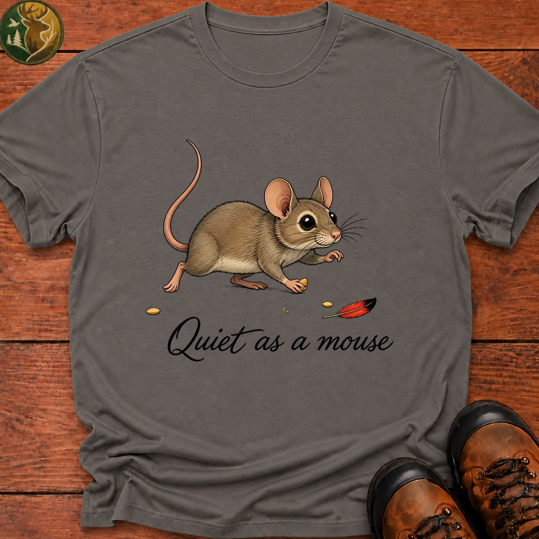 Quiet As A Mouse T-Shirt - Grey