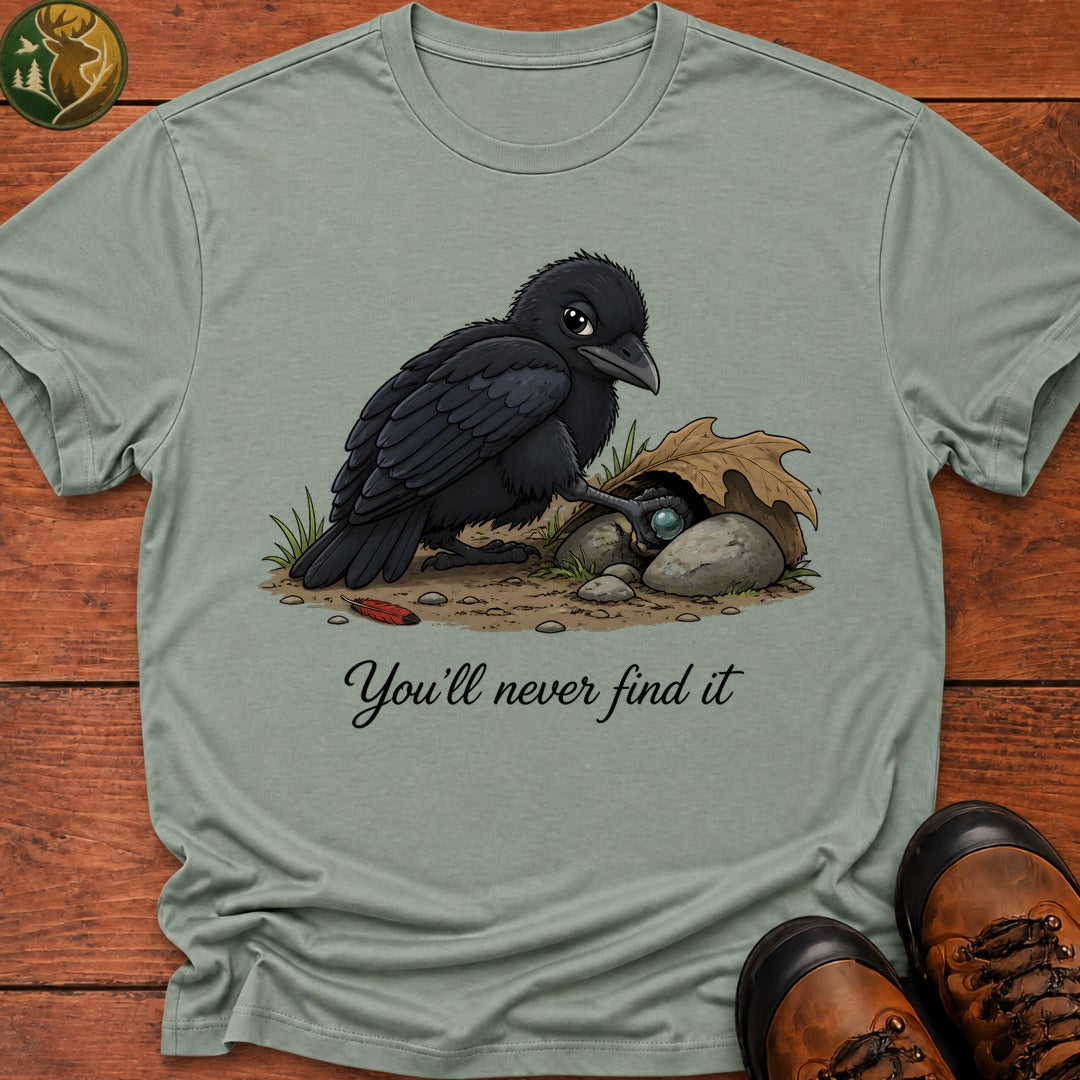 You'Ll Never Find It T Shirt - Bay