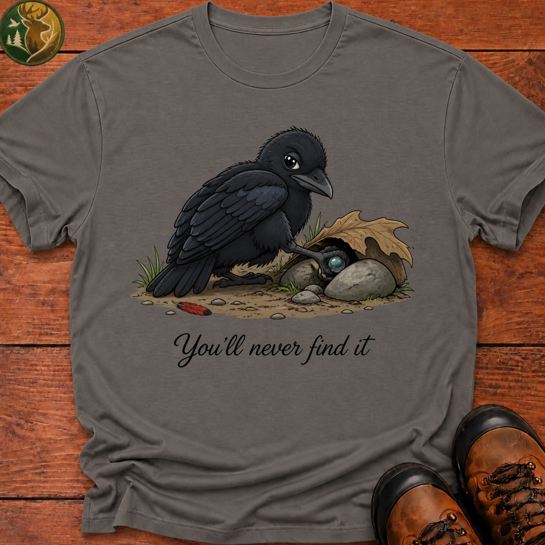 You'Ll Never Find It T Shirt - Grey
